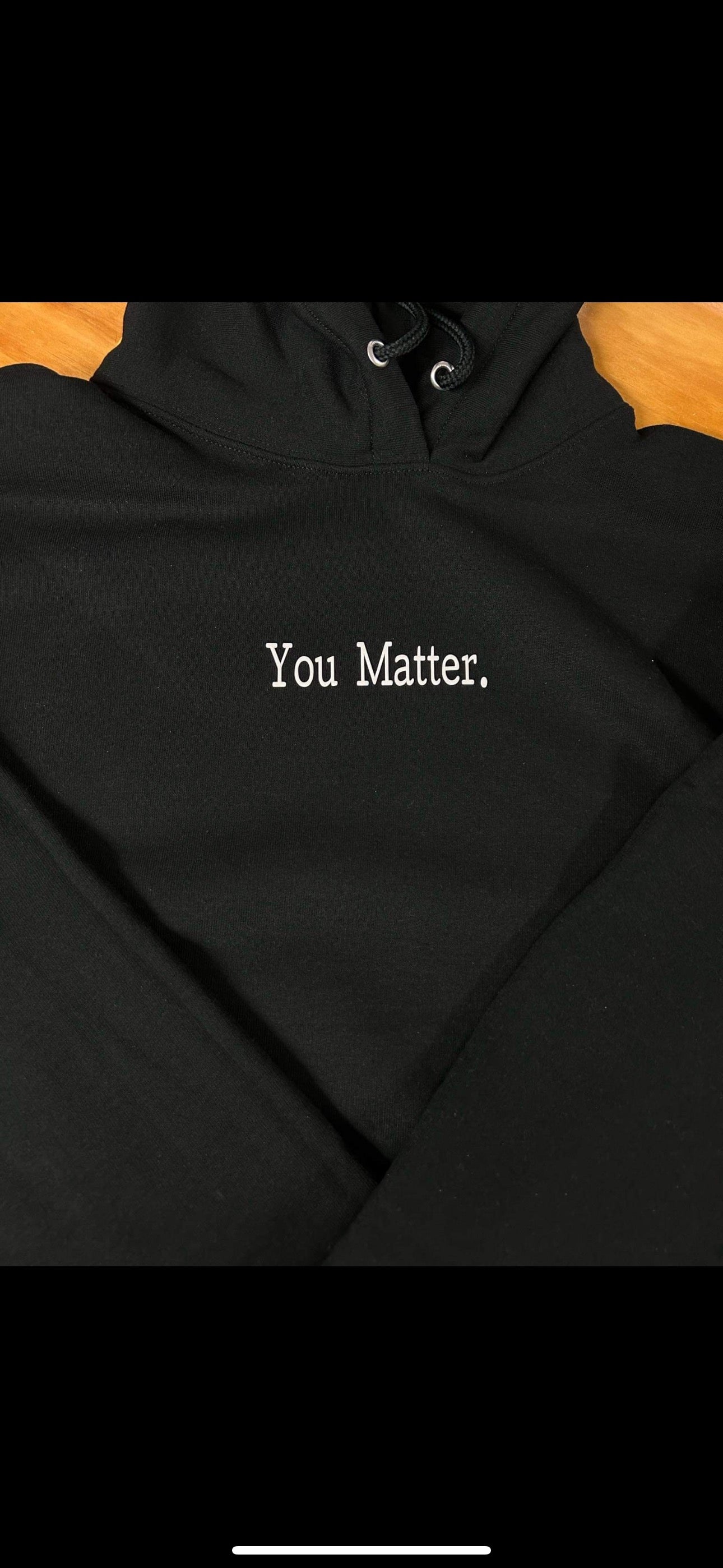 You Matter Hoodie