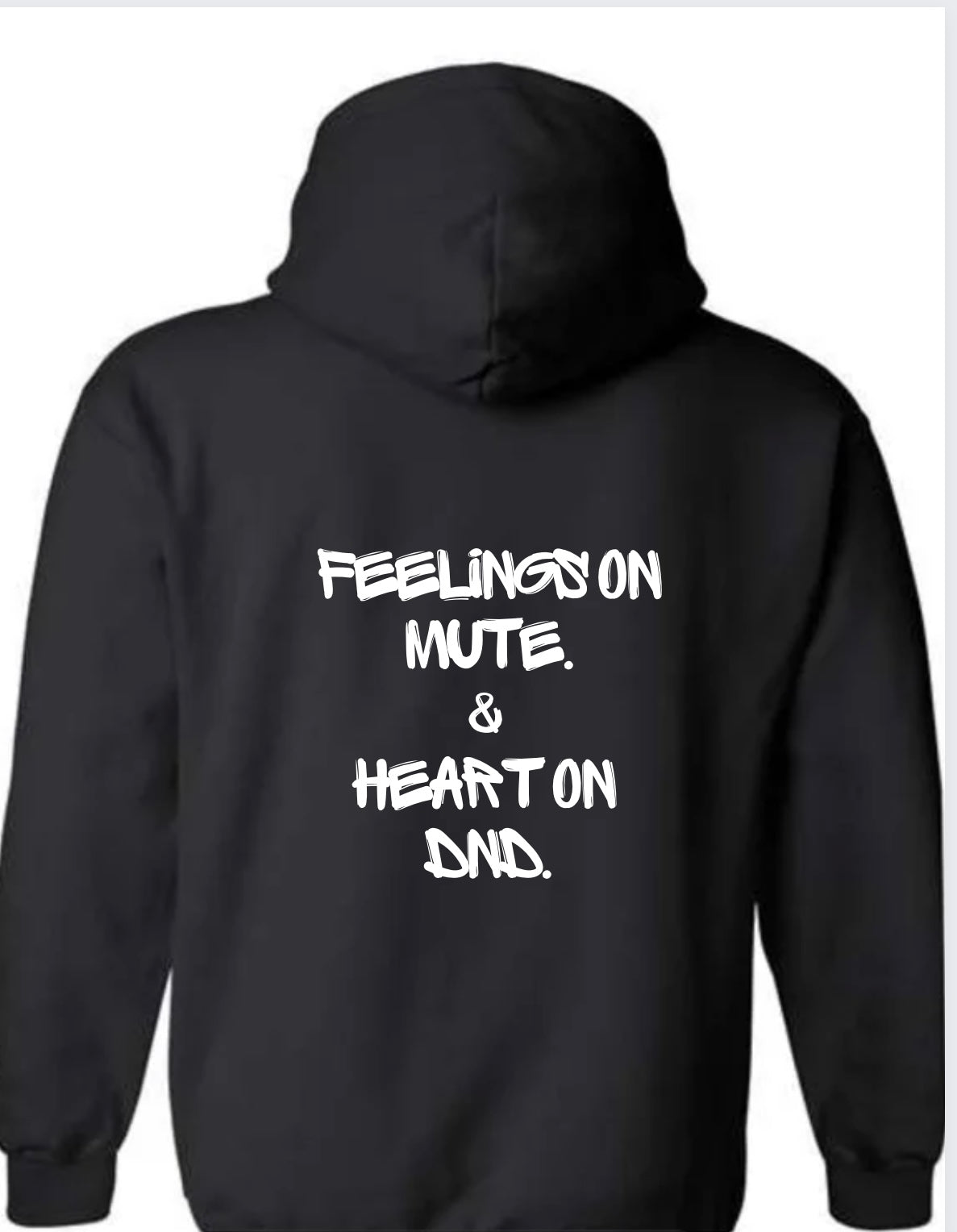 Feelings on Mute & Heart on DND Hoodie